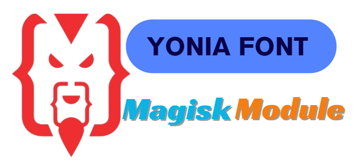 Yonia Font Magisk Module Latest