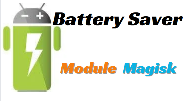 Battery Saver Magisk Module Enhancing Battery Life on Your Android Devices