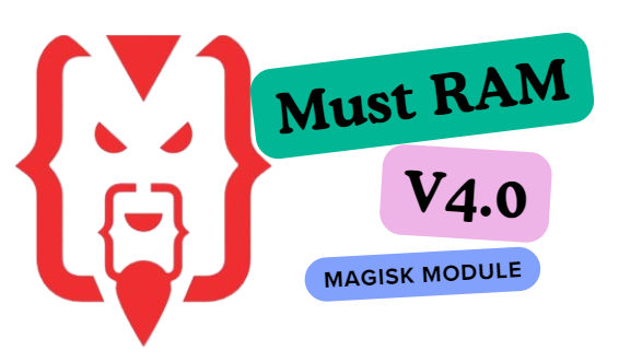Must RAM V4.0 Magisk Module