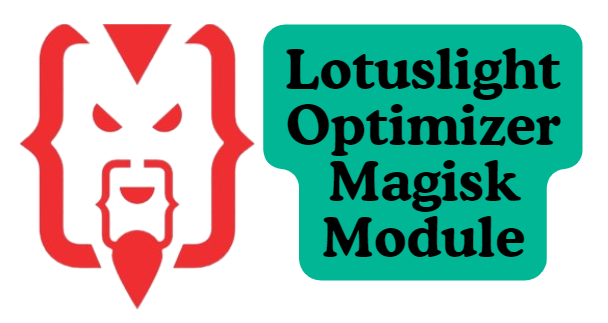 Lotuslight Optimizer Magisk Module