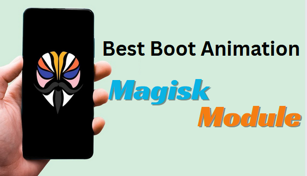Best Boot Animation Magisk Module