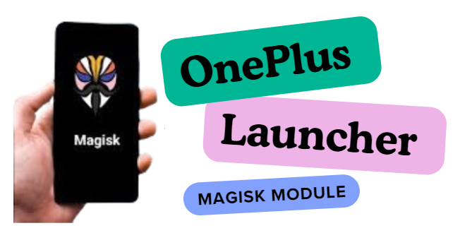 OnePlus Launcher Magisk Module Working All Android