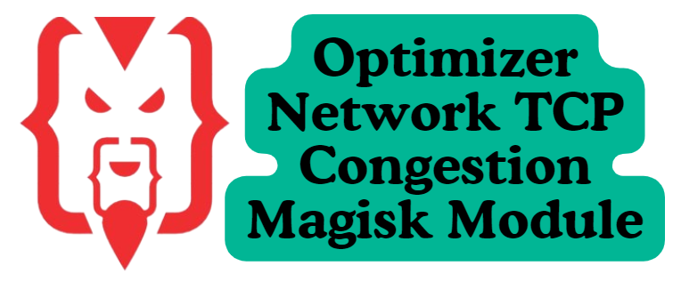 Optimizer Network TCP Congestion Magisk Module