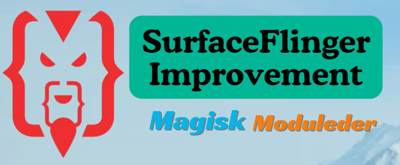 SurfaceFlinger Improvement Magisk Module