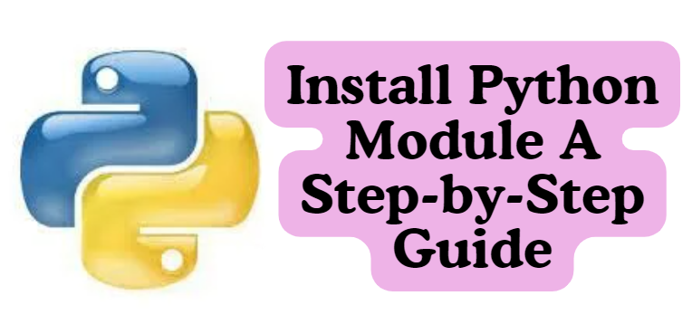 Install Python Module A Step-by-Step Guide