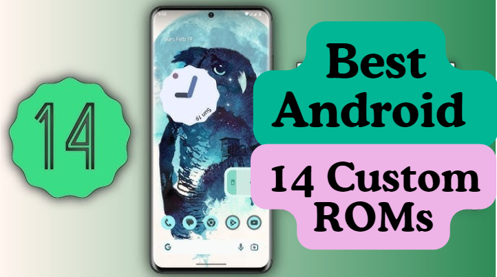 20 Best Android 14 Custom ROMs