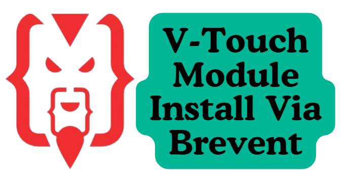 V-Touch Module Install Via Brevent NO ROOT