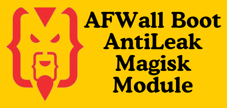 AFWall Boot AntiLeak Magisk Module