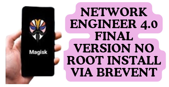 NETWORK ENGINEER 4.0 FINAL VERSION NO ROOT INSTALL VIA BREVENT