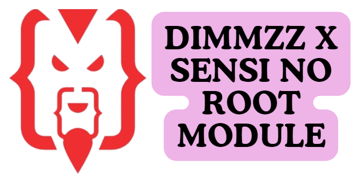 DIMMZZ X SENSI NO ROOT MODULE