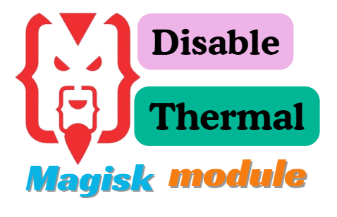 Disable Thermal Magisk Module: Keep Your Device Cool and Performance High