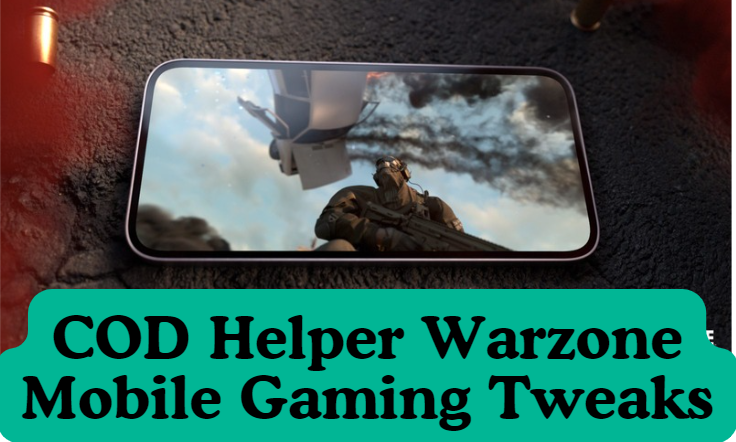 COD Helper Warzone Mobile Gaming Tweaks
