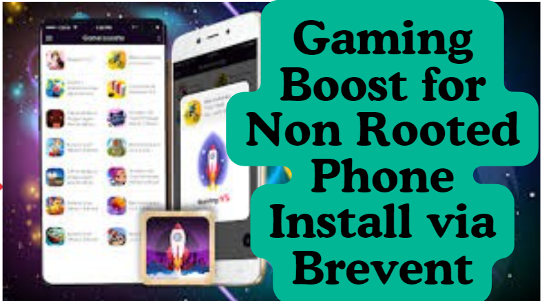 Gaming Boost for Non Rooted Phone Install via Brevent