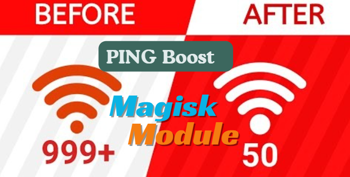 PING Magisk Module For Boost Your Network And Stabilizer