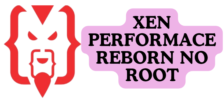XEN PERFORMACE REBORN NO ROOT