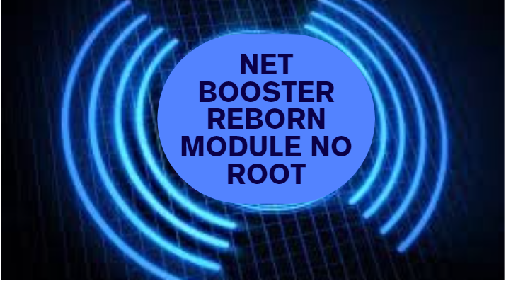 Net Booster Reborn Module NO ROOT