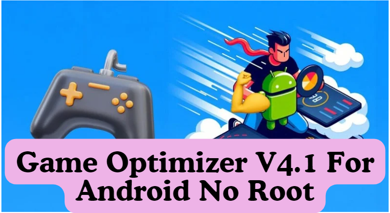 Game Optimizer V4.1 For Android No Root