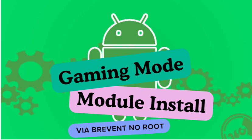Gaming Mode Module Install Via Brevent NO ROOT
