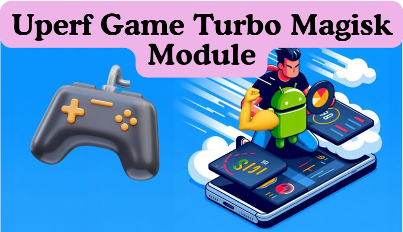 Uperf Game Turbo Magisk Module