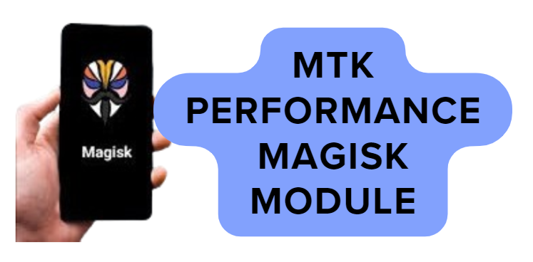 Elevate Your Android Experience with MTK Performance Magisk Module
