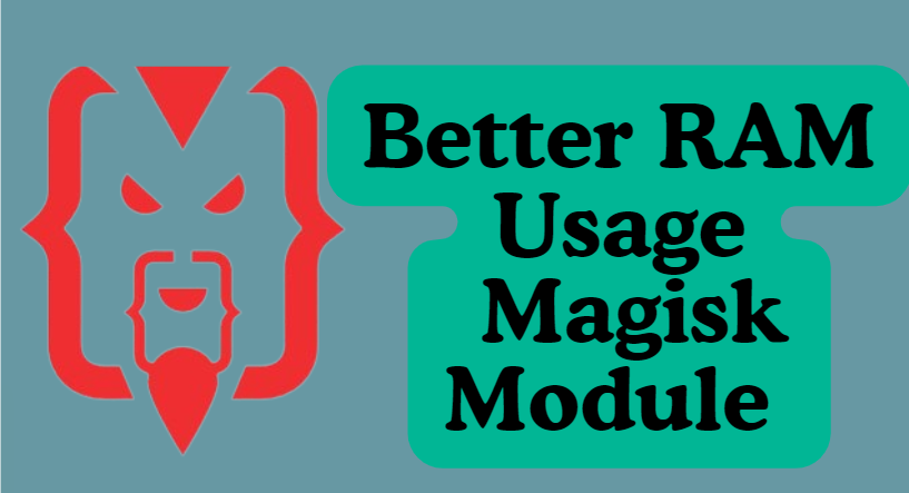 A Comprehensive Guide to Better RAM Usage with Magisk KernelSU APatch