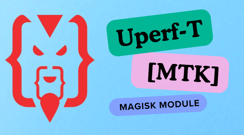 Uperf T [MTK] v1.8 Magisk Module