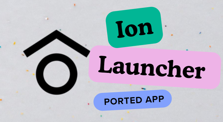 Ion Launcher Ported App