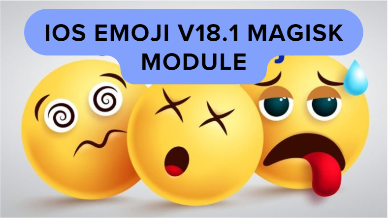 iOS Emoji v18.1 Magisk Module