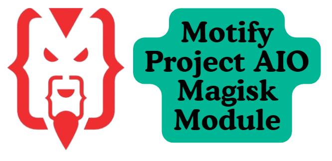 Motify Project AIO Magisk Module