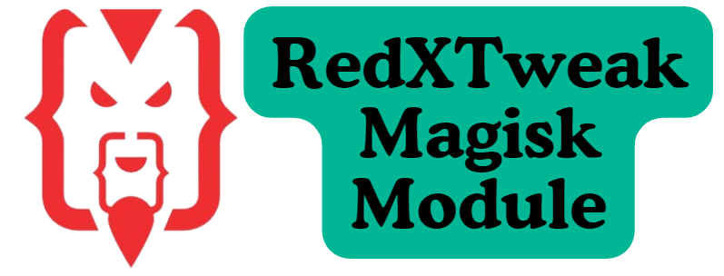 RedXTweak Magisk Module