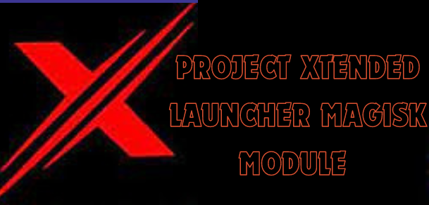 Project Xtended Launcher Magisk Module