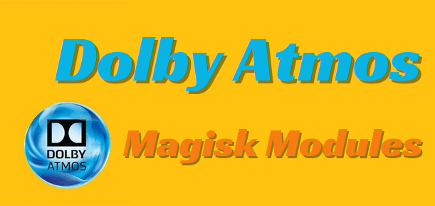5 Best Dolby Atmos Magisk Modules