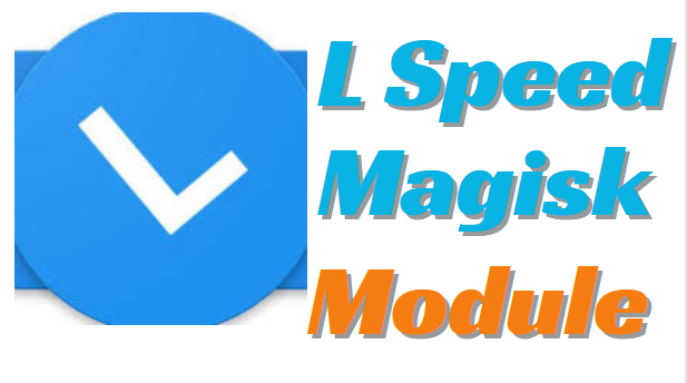 L Speed Magisk Module For Gaming