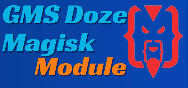 GMS Doze Magisk Module Updated
