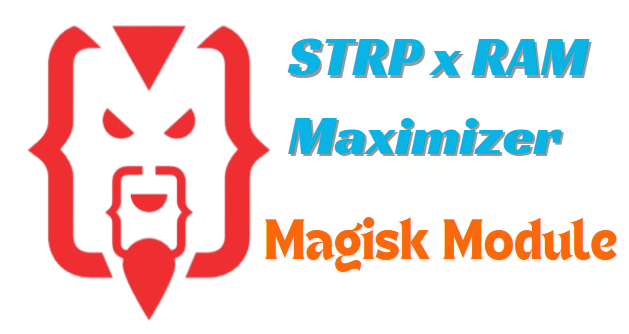 STRP x RAM Maximizer Magisk Module
