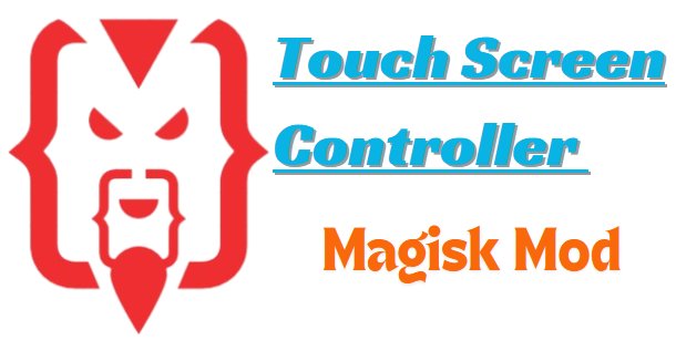 New Magisk Module Touch Screen Controller V1.0