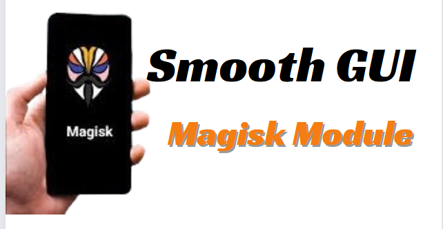 Smooth GUI Support Ksu and Magisk