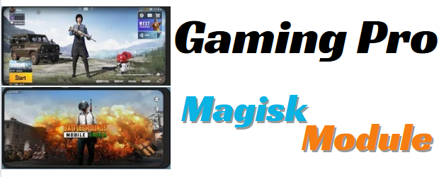 Gaming Pro Magisk Module GPROA PROJECT