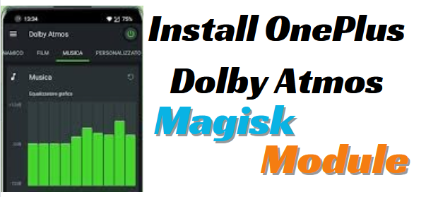 Install OnePlus Dolby Atmos Magisk Module