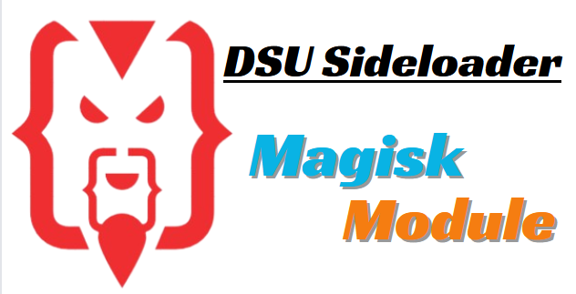 DSU Sideloader Magisk Module