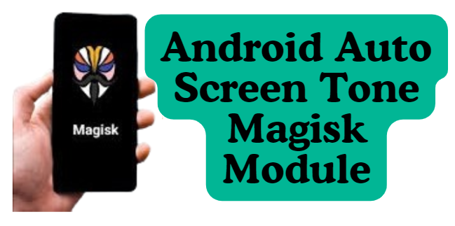Android Auto Screen Tone Magisk Module