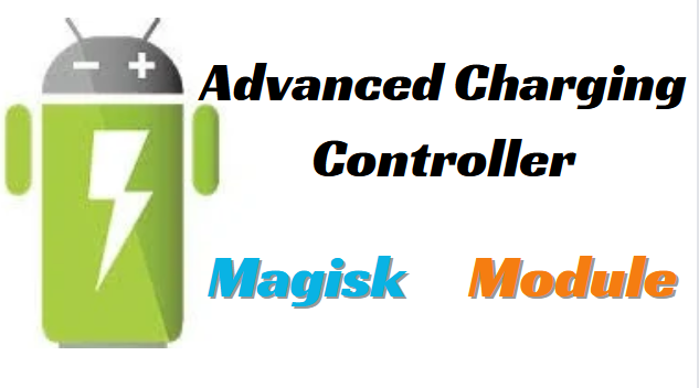 Advanced Charging Controller Magisk Module