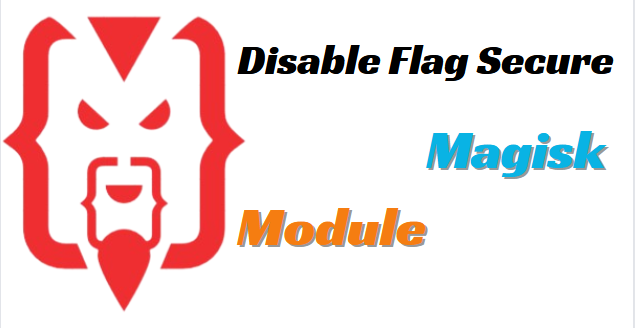 Disable Flag Secure V7.0