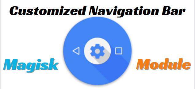 Customized Navigation Bar Magisk Module