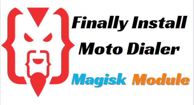 Finally Install Moto Dialer Magisk Module | Replace Google Dialer