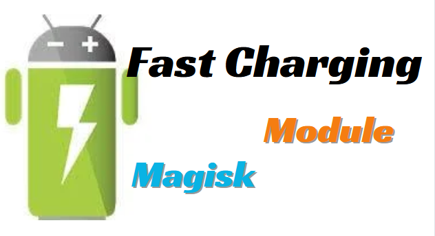 Fast Charging Module Magisk Boost Phone’s Charging Speed