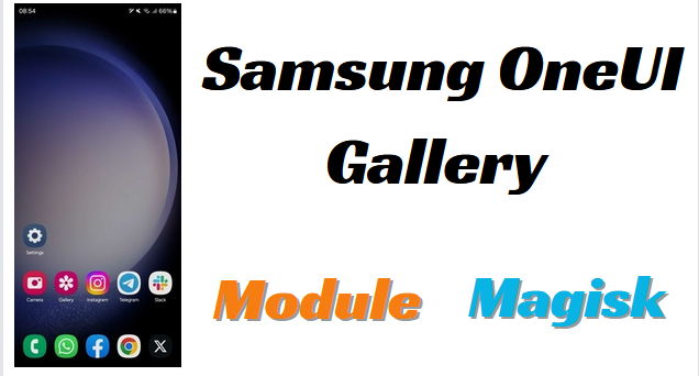 Samsung OneUI Gallery Magisk Module Install on any Android Devices