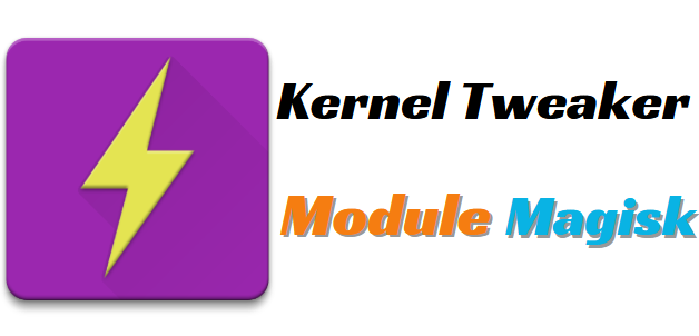 Kernel Tweaker Magisk Module | Optimizing Performance For Android Devices