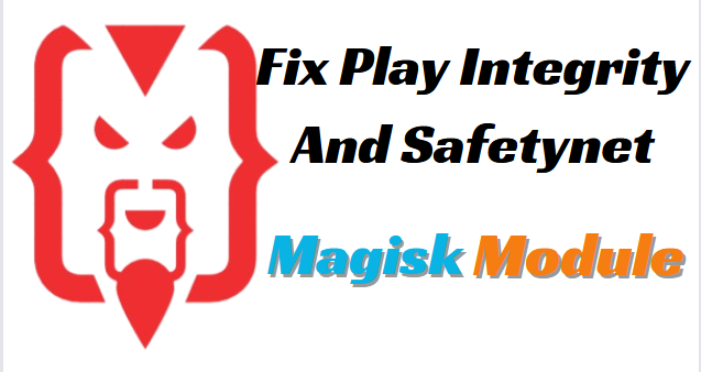 Fix Play Integrity And Safetynet Magisk Module
