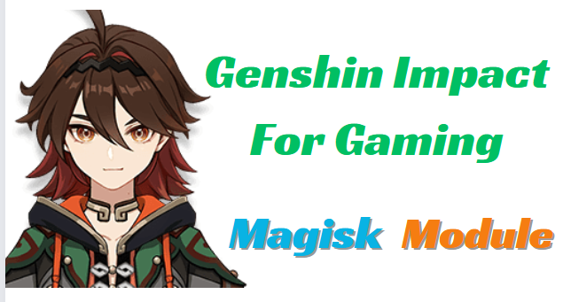 One of The Best Magisk Module AZ Genshin Impact For Gaming